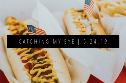 CATCHING MY EYE 5.24.19 FEATURED IMAGE