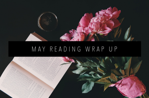 MAY 2019 READING WRAP UP FEATURED IMAGE