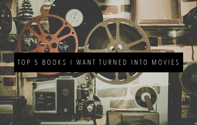 TOP 5 BOOKS TO TURN INTO MOVIES FEATURED IMAGE
