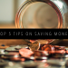 TOP 5 TIPS ON SAVING MONEY FEATURED IMAGE